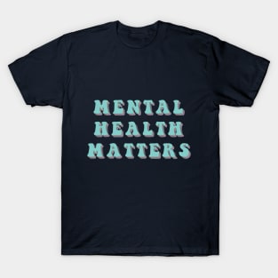 Mental Health Matters T-Shirt